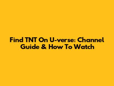 Find TNT On U-verse: Channel Guide & How To Watch