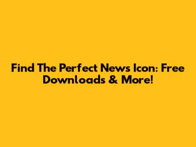 Find The Perfect News Icon: Free Downloads & More!