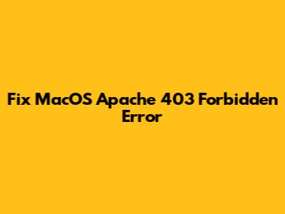 Fix MacOS Apache 403 Forbidden Error