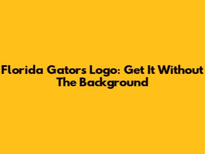 Florida Gators Logo: Get It Without The Background