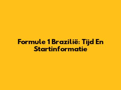 Formule 1 Brazilië: Tijd En Startinformatie
