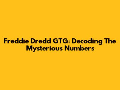 Freddie Dredd GTG: Decoding The Mysterious Numbers