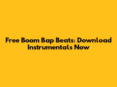 Free Boom Bap Beats: Download Instrumentals Now