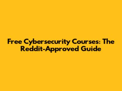 Free Cybersecurity Courses: The Reddit-Approved Guide
