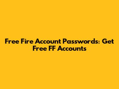 Free Fire Account Passwords: Get Free FF Accounts
