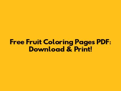 Free Fruit Coloring Pages PDF: Download & Print!