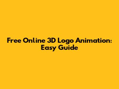 Free Online 3D Logo Animation: Easy Guide