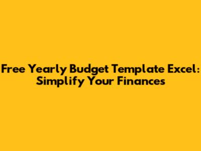 Free Yearly Budget Template Excel: Simplify Your Finances