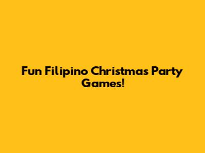 Fun Filipino Christmas Party Games!
