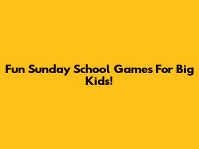 Fun Sunday School Games For Big Kids!