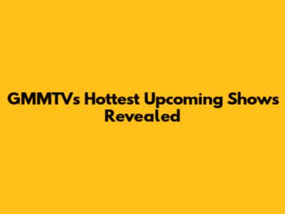 GMMTV's Hottest Upcoming Shows Revealed