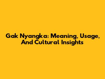 Gak Nyangka: Meaning, Usage, And Cultural Insights