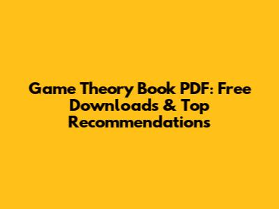 Game Theory Book PDF: Free Downloads & Top Recommendations