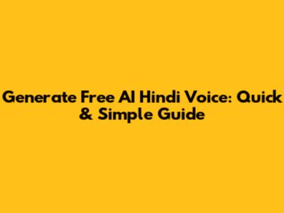 Generate Free AI Hindi Voice: Quick & Simple Guide