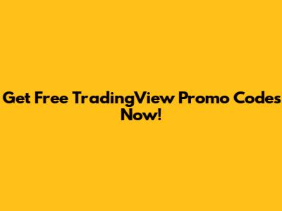Get Free TradingView Promo Codes Now!