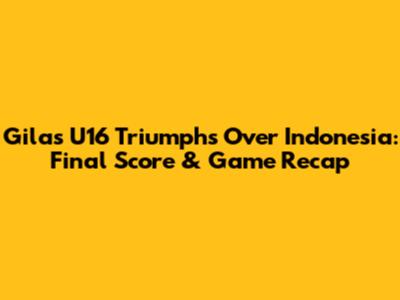 Gilas U16 Triumphs Over Indonesia: Final Score & Game Recap