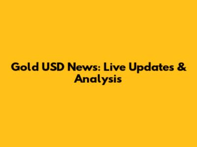 Gold USD News: Live Updates & Analysis