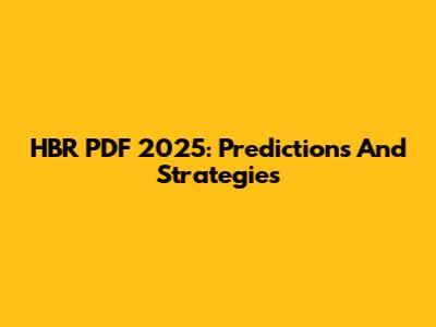 HBR PDF 2025: Predictions And Strategies