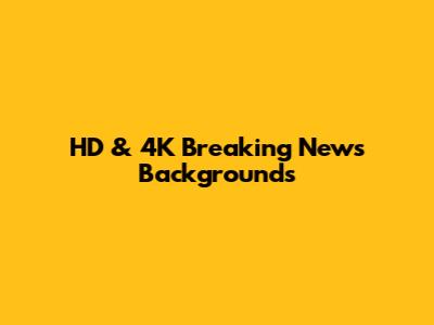 HD & 4K Breaking News Backgrounds