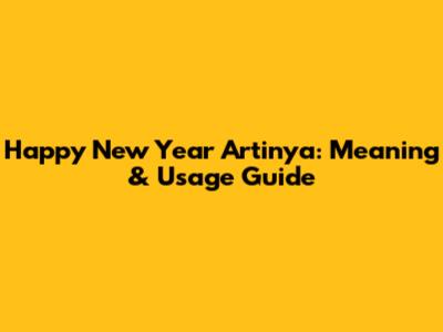 Happy New Year Artinya: Meaning & Usage Guide