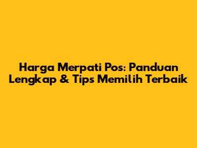 Harga Merpati Pos: Panduan Lengkap & Tips Memilih Terbaik