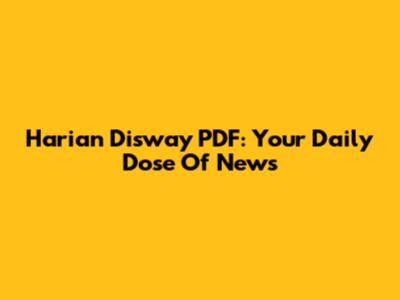 Harian Disway PDF: Your Daily Dose Of News