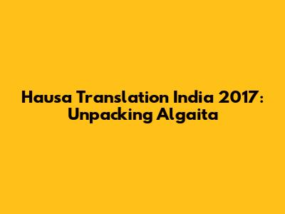 Hausa Translation India 2017: Unpacking Algaita