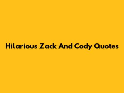 Hilarious Zack And Cody Quotes