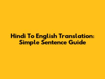 Hindi To English Translation: Simple Sentence Guide