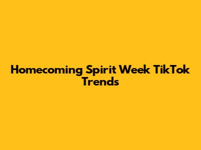 Homecoming Spirit Week TikTok Trends