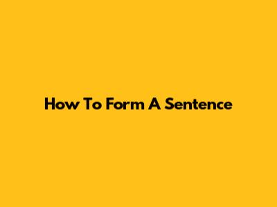 How To Form A Sentence
