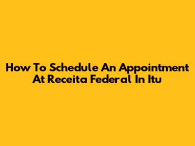 How To Schedule An Appointment At Receita Federal In Itu