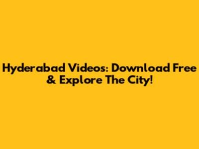 Hyderabad Videos: Download Free & Explore The City!