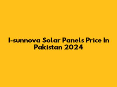 I-sunnova Solar Panels Price In Pakistan 2024