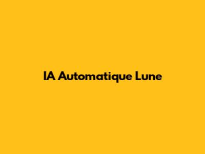 IA Automatique Lune