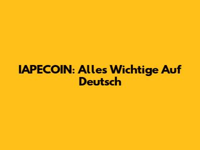 IAPECOIN: Alles Wichtige Auf Deutsch