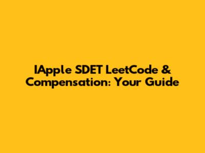 IApple SDET LeetCode & Compensation: Your Guide