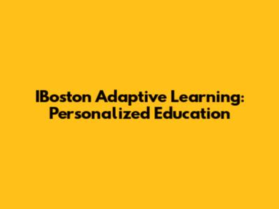 IBoston Adaptive Learning: Personalized Education