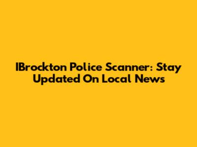 IBrockton Police Scanner: Stay Updated On Local News