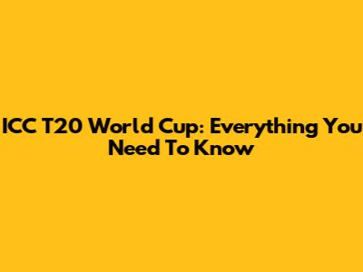 ICC T20 World Cup: Everything You Need To Know