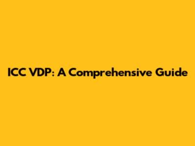 ICC VDP: A Comprehensive Guide