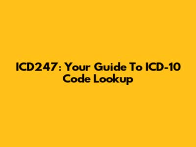 ICD247: Your Guide To ICD-10 Code Lookup