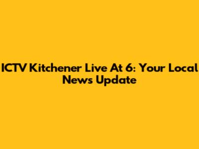 ICTV Kitchener Live At 6: Your Local News Update