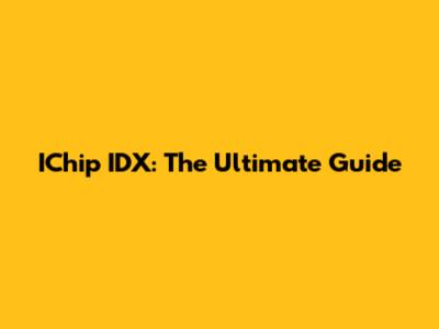 IChip IDX: The Ultimate Guide