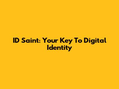 ID Saint: Your Key To Digital Identity