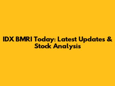 IDX BMRI Today: Latest Updates & Stock Analysis