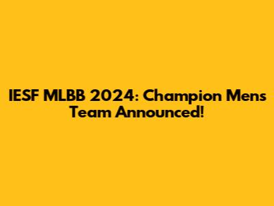 IESF MLBB 2024: Champion Men's Team Announced!
