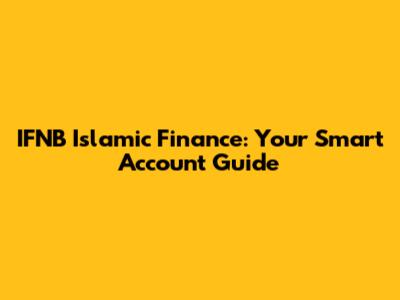 IFNB Islamic Finance: Your Smart Account Guide