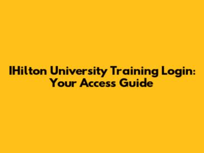 IHilton University Training Login: Your Access Guide