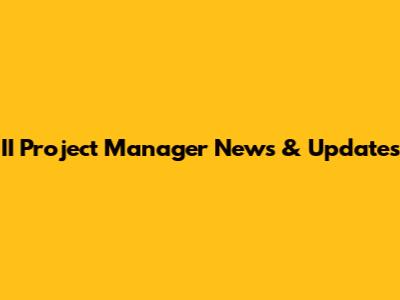 II Project Manager News & Updates